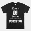 Funny Being A DJ Saved Me From Becoming A Pornstar Unisex T-Shirt