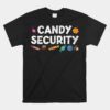 Funny Candy Security Halloween Party Unisex T-Shirt