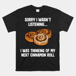 Funny Cinnamon Rolls Foodie Unisex T-Shirt