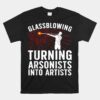 Funny Glass Blowing Glassblower Tool Unisex T-Shirt