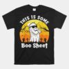 Funny Halloween Boo Ghost This Is Some Boo Sheet Unisex T-Shirt