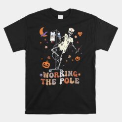 Funny Halloween ICU ER Nurse Working The Pole Skeleton Dance Unisex T-Shirt