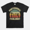 Funny Handyman Unisex T-Shirt Professional Fixologist Tools Repairman Unisex T-Shirt