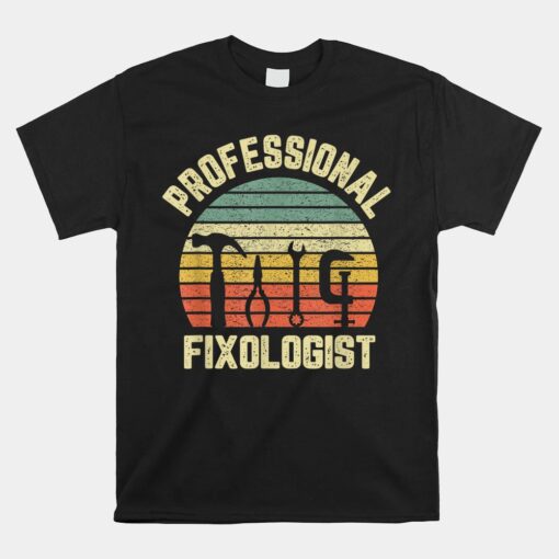 Funny Handyman Unisex T-Shirt Professional Fixologist Tools Repairman Unisex T-Shirt