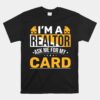 Funny Im A Realtor Ask Me For My Card Real Estate Agent Unisex T-Shirt