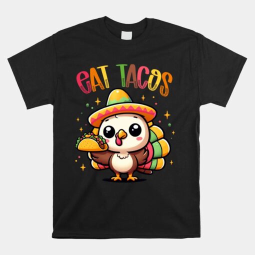 Funny Mexican Turkey Eats Tacos Cute Thanksgiving Unisex T-Shirt