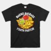 Funny Nacho Average Youth Pastor Unisex T-Shirt