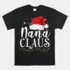 Funny Nana Claus Christmas Unisex T-Shirt