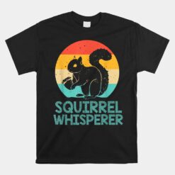 Funny Squirrel Whisperer Squirrel Unisex T-Shirt