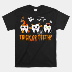 Funny Trick Or Teeth Dentist Halloween Unisex T-Shirt