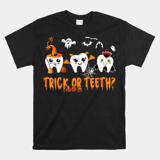 Funny Trick Or Teeth Dentist Halloween Unisex T-Shirt