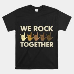 Funny We Rock Together Unisex T-Shirt