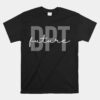 Future Doctor Of Physical Therapy Dpt Physical Therapist Pta Unisex T-Shirt