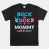 Gender Reveal Buck Or Doe Mommy Matching Baby Party Unisex T-Shirt