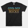 Geology Rocks Rock Collector Geologist Geode Hunter Unisex T-Shirt