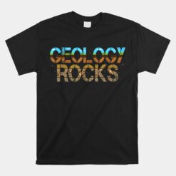 Geology Rocks Rock Collector Geologist Geode Hunter Unisex T-Shirt