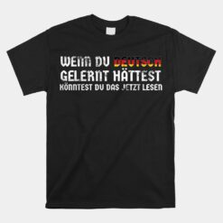 German Saying From Germany Learned German And You Know It Unisex T-Shirt