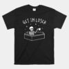 Get In Loser Skeleton In Coffin Spooky Unisex T-Shirt