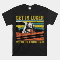 Get In Loser We're Playing DD Vintage Retro Old Man Unisex T-Shirt