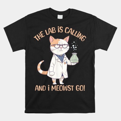 Girls Lab Calling Science Funny Lab Cat Laboratory Chemistry Unisex T-Shirt