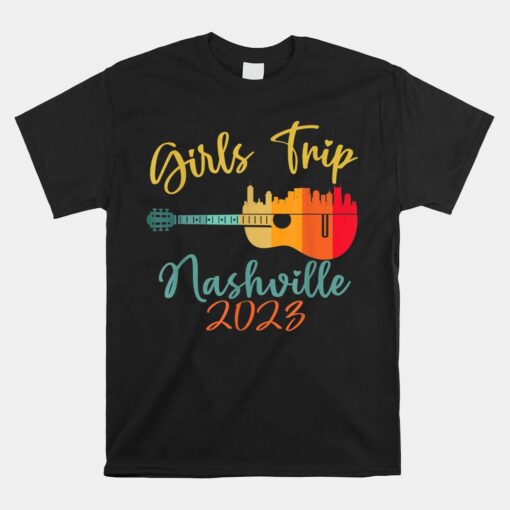 Girls Trip Nashville 2023 Guitar Guitarist Weekend Party Unisex T-Shirt