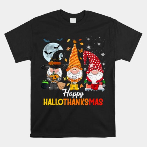 Gnomes Halloween Merry Christmas Happy Hallothanksmas Unisex T-Shirt