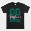 Go Taylor's Boyfriend's Brother Unisex T-Shirt