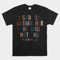 God Is Within Her She Will Not Fall Jesus Belief Spirit Unisex T-Shirt