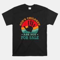 God's Children Are Not For Sale Funny Quote God's Childre Unisex T-Shirt