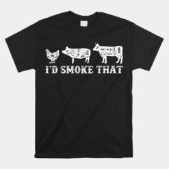 Grilling BBQ Smoker Chef Dad Gift-I'd Smoke That Unisex T-Shirt