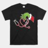 Grinch Nurse Unisex T-Shirt Merry Grinchmas Christmas Nurse Unisex T-Shirt