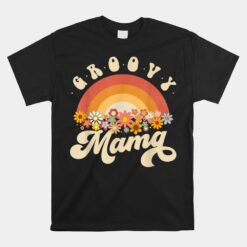 Groovy Mama Retro Rainbow Colorful Flowers Unisex T-Shirt