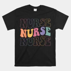 Groovy Nurse Unisex T-Shirt Women School Nurse Rn Icu Er Pediatric Unisex T-Shirt