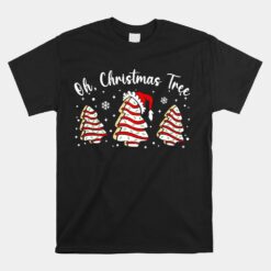 Groovy Oh Christmas Tree Cakes Debbie Becky Jen Cake Unisex T-Shirt