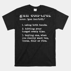 Gun Control Definition Unisex T-Shirt