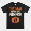 Halloween Pregnancy Announcement The Man Behind The Pumpkin Unisex T-Shirt