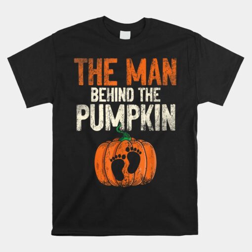 Halloween Pregnancy Announcement The Man Behind The Pumpkin Unisex T-Shirt