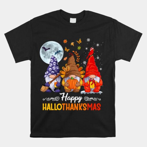 Halloween Thanksgiving Christmas Happy Hallothanksmas Gnomes Unisex T-Shirt