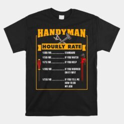 Handyman Hourly Rate Gift For Handyman Dad Unisex T-Shirt