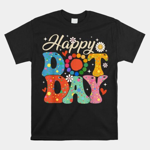 Happy Dot Day Hippie Flowers Smile Face Groovy Teacher Unisex T-Shirt