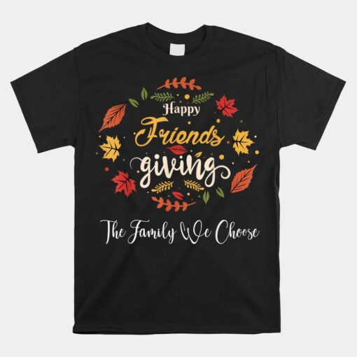 Happy Friendsgiving Unisex T-Shirt Turkey Friends Giving Unisex T-Shirt