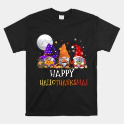 Happy Hallothanksmas Gnomes Halloween Christmas Thanksgiving Unisex T-Shirt