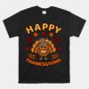 Happy Thanksgiving Funny Turkey Family Unisex T-Shirt