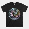 Have The Day You Deserve Motivationa Tie Dye Unisex T-Shirt