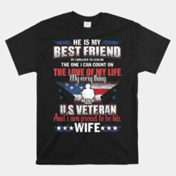 He Is A US Veteran And I'm Proud To Be His Wife Unisex T-Shirt