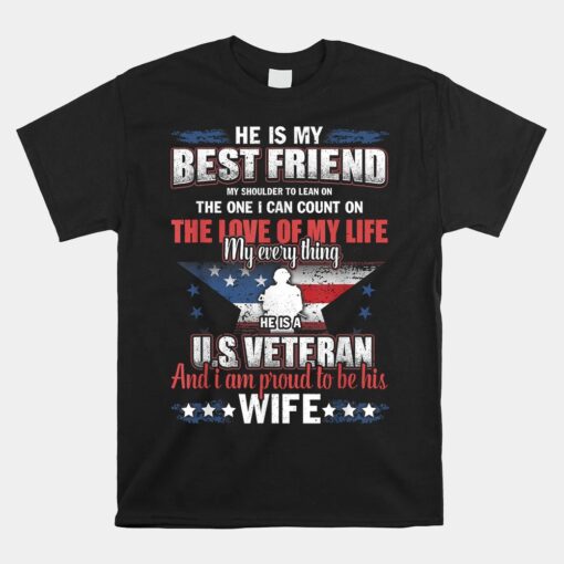 He Is A US Veteran And I'm Proud To Be His Wife Unisex T-Shirt