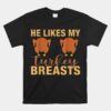 He Likes My Turkey Breast Unisex T-Shirt