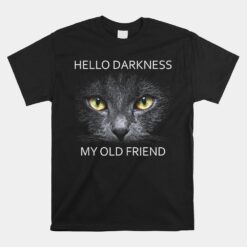 Hello Darkness My Old Friend Unisex T-Shirt