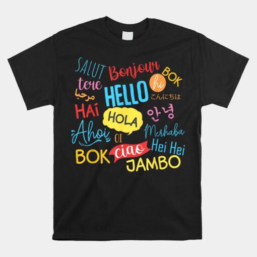 Hello Word In Languages Different Travel Journey Traveling Unisex T-Shirt