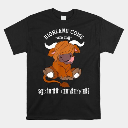 Highland Cows Are My Spirit Animal Scottish Highland Cow Unisex T-Shirt